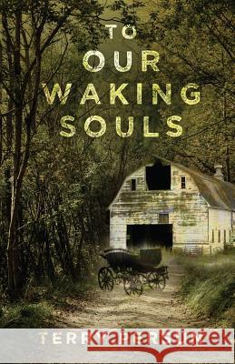 To Our Waking Souls Terry Persun 9781542730730 Createspace Independent Publishing Platform - książka