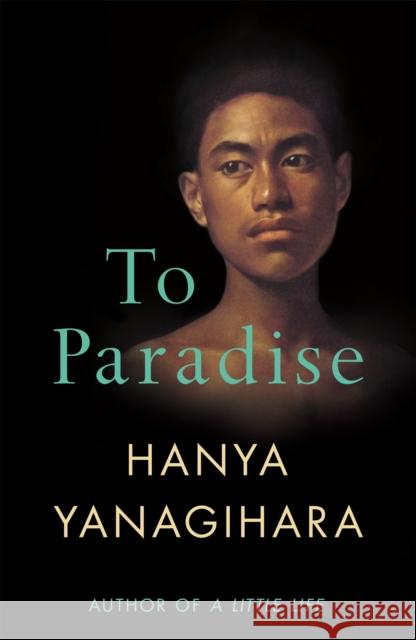 To Paradise: From the Author of A Little Life Hanya Yanagihara 9781529077483 Pan Macmillan - książka