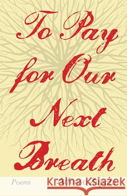To Pay for Our Next Breath: Poems Volume 12 Alfonso Zapata 9781680034141 Texas Review Press - książka