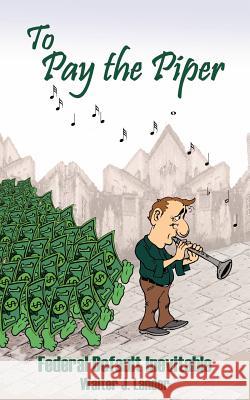 To Pay the Piper: Federal Default Inevitable Lander, Walter J. 9781418422226 Authorhouse - książka