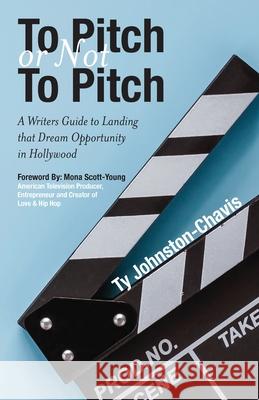 To Pitch or Not To Pitch Ty Johnston-Chavis Mona Scott-Young 9781685150563 Palmetto Publishing - książka