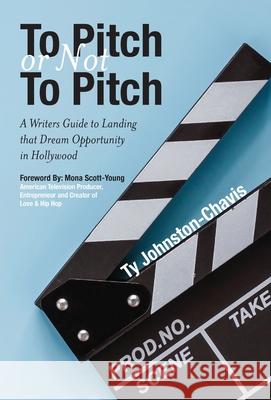 To Pitch or Not To Pitch Ty Johnston-Chavis Mona Scott-Young 9781685155438 Palmetto Publishing - książka