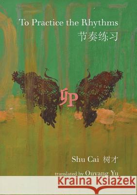 To Practice the Rhythms Shu Cai Ouyang Yu 9781925780192 Puncher & Wattmann - książka