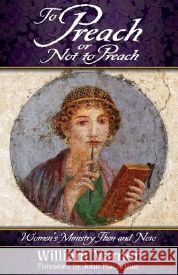 To Preach or Not to Preach: Women's Ministry Then and Now Dr William Varner 9781983970399 Createspace Independent Publishing Platform - książka