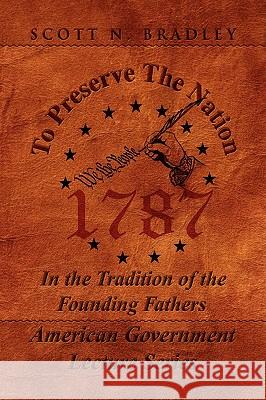 To Preserve the Nation Scott N. Bradley 9781436345477 Xlibris Corporation - książka