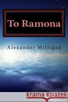 To Ramona Alexander Milligan 9781532857447 Createspace Independent Publishing Platform - książka