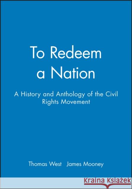 To Redeem a Nation: A History and Anthology of the Civil Rights Movement West, Thomas 9781881089209 Wiley-Blackwell - książka