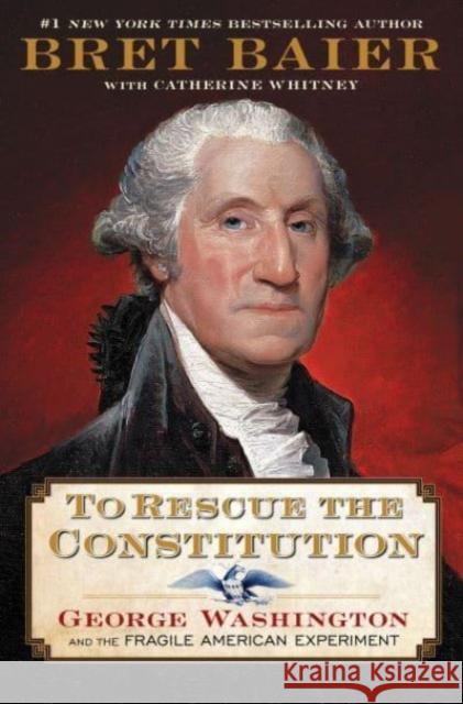 To Rescue the Constitution: George Washington and the Fragile American Experiment  9780063039582 Mariner Books - książka