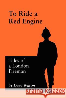 To Ride A Red Engine Dave Wilson 9781905217366 Jeremy Mills Publishing - książka