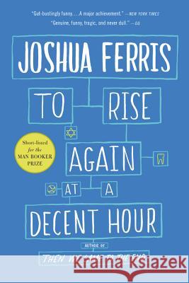 To Rise Again at a Decent Hour Joshua Ferris 9780316033992 Back Bay Books - książka