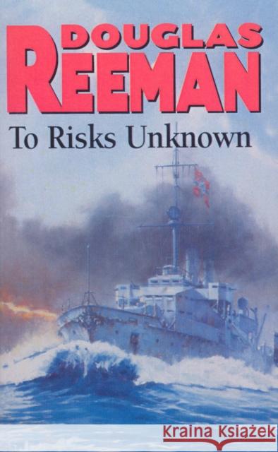 To Risks Unknown Douglas Reeman 9780099055709 ARROW BOOKS LTD - książka