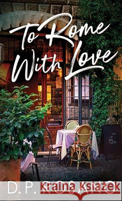 To Rome, With Love D. P. Rosano 9784867479094 Next Chapter - książka