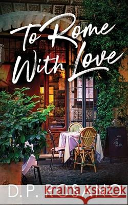 To Rome, With Love D. P. Rosano 9784867479117 Next Chapter - książka