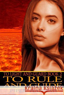 To Rule and Guide Piper Hannah 9781495246272 Createspace - książka