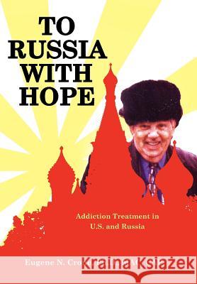 To Russia With Hope Eugene N. Crone 9781425956127 Authorhouse - książka