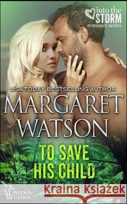 To Save His Child Margaret Watson 9781944422318 Dragonfly Press - książka