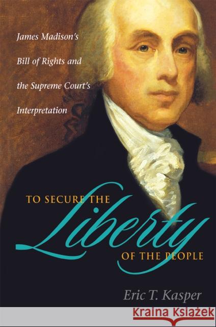 To Secure the Liberty of the People Kasper, Eric T. 9780875804217 Northern Illinois University Press - książka