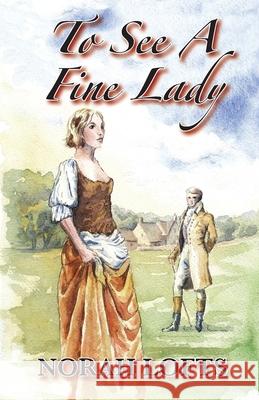To See A Fine Lady Norah Lofts 9781915816153 Tree Of Life Publishing - książka