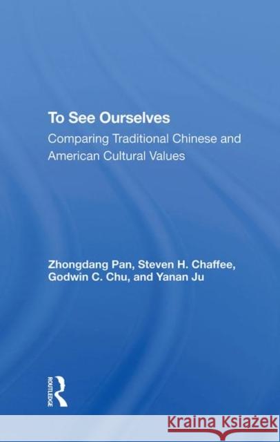 To See Ourselves: Comparing Traditional Chinese and American Values Pan, Zhongdang 9780367274047 Routledge - książka