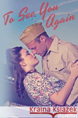 To See You Again: A World War II Anthology Lexi Ostrow Linnea Alexis Aj Matthews 9781975951993 Createspace Independent Publishing Platform - książka