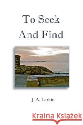 To Seek And Find Larkin 9781514323120 Createspace - książka