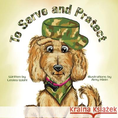 To Serve and Protect Leslea Wahl Amy Klein 9781735664392 Perpetual Light Publishing - książka