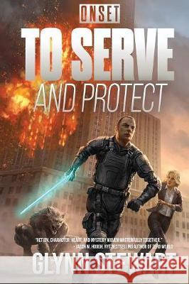 To Serve and Protect: Onset Stewart, Glynn 9781988035413 Faolan's Pen Publishing Inc. - książka
