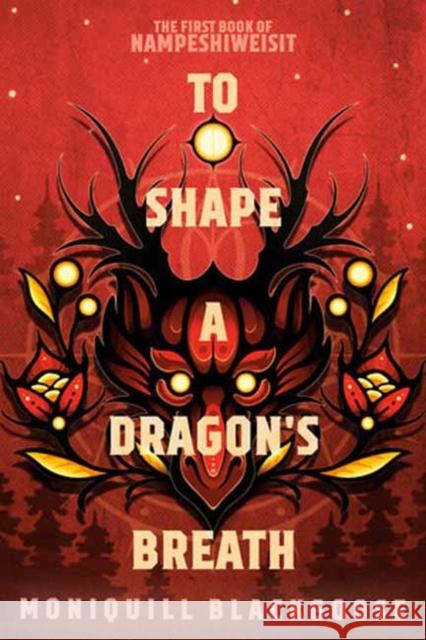 To Shape a Dragon's Breath: The First Book of Nampeshiweisit Blackgoose, Moniquill 9780593498286 Random House USA Inc - książka