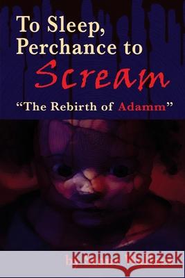 To Sleep, Perchance to Scream: The Rebirth of Adamm Wallace, Stone 9781629336800 BearManor Media - książka