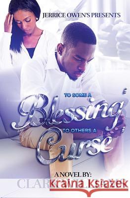 To Some A Blessing, To Others A Curse Owens, Jerrice 9781547054626 Createspace Independent Publishing Platform - książka