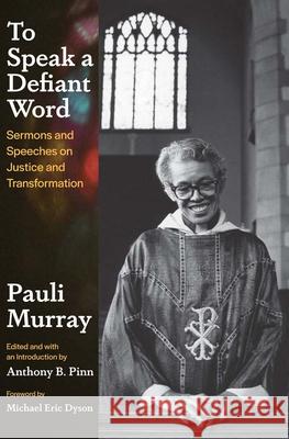 To Speak a Defiant Word - Sermons and Speeches on Justice and Transformation  9780300268065 Yale University Press - książka