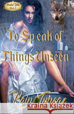 To Speak of Things Unseen Rain Trueax 9781943537112 Seven Oaks - książka