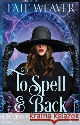 To Spell & Back Regina Welling, Erin Lynn 9781953044020 Willow Hill Books - książka