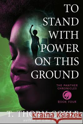 To Stand With Power on This Ground Coyle, T. Thorn 9781946476043 Pf Publishing - książka