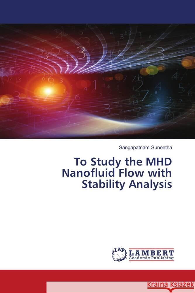 To Study the MHD Nanofluid Flow with Stability Analysis Suneetha, Sangapatnam 9786205515440 LAP Lambert Academic Publishing - książka