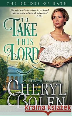 To Take This Lord Cheryl Bolen 9781491042939 Createspace Independent Publishing Platform - książka