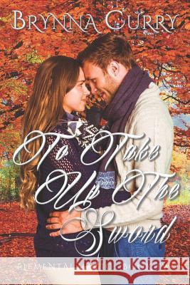 To Take Up the Sword Brynna Curry 9781792058622 Independently Published - książka