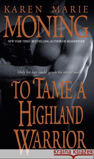 To Tame a Highland Warrior Moning, Karen Marie 9780440234814 Dell Publishing Company - książka