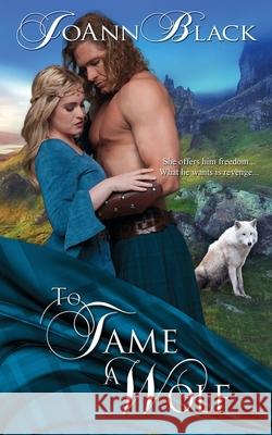 To Tame a Wolf Joann Black 9781509216192 Wild Rose Press - książka