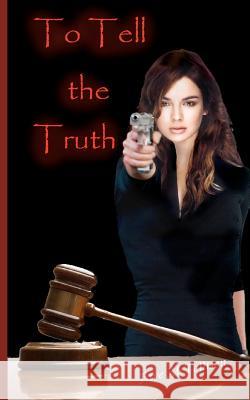 To Tell The Truth Tollison, Faye M. 9781461082330 Createspace - książka