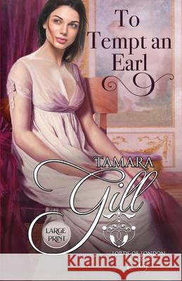To Tempt an Earl: Large Print Tamara Gill 9780648903581 Tamara Gill - książka