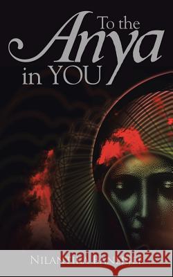 To the Anya in You Nilantika Banerjee 9781482820959 Partridge Publishing (Authorsolutions) - książka