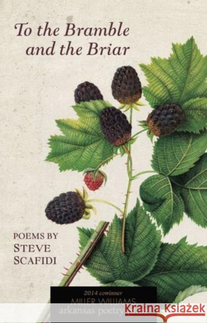 To the Bramble and the Briar Steve Scafidi 9781557286512 University of Arkansas Press - książka