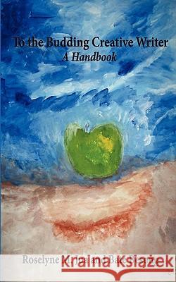To the Budding Creative Writer: A Handbook Jua, Roselyne M. 9789956558933 Langaa Rpcig - książka