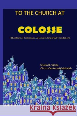 To The Church At Colosse Vitale, Sheila R. 9781983533617 Createspace Independent Publishing Platform - książka