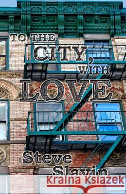 To the City, with Love MR Steve Slavin 9781625530974 Martin Sisters Publishing - książka