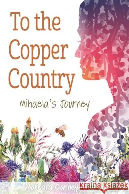 To the Copper Country: Mihaela's Journey Barbara Carney-Coston 9780814343630 Wayne State University Press - książka