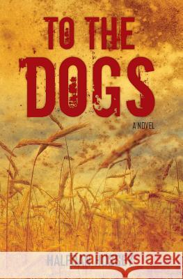 To The Dogs Hussey, Halfdan 9781453748985 Createspace - książka