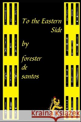 To the Eastern Side Forester de Santos 9781791771041 Independently Published - książka