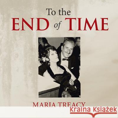 To the End of Time Maria Treacy 9781546283683 Authorhouse - książka